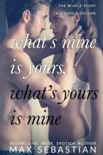 What's Mine Is Yours, What's Yours Is Mine af Sebastian Max Sebastian