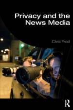 Privacy and the News Media af Chris Frost