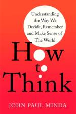 How To Think af John Paul Minda