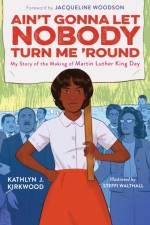Ain't Gonna Let Nobody Turn Me 'round af Kathlyn J. Kirkwood