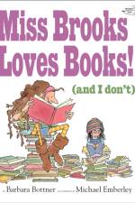 Miss Brooks Loves Books (And I Don't) af Barbara Bottner