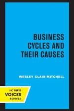 Business Cycles and Their Causes af Wesley Clair Mitchell