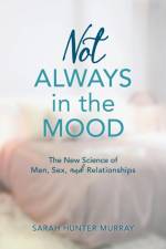 Not Always in the Mood af Sarah Hunter Murray