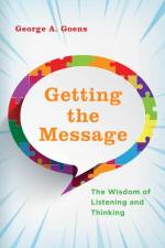 Getting the Message af George A. Goens