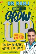 How to Grow Up and Feel Amazing! af Dr. Ranj Singh