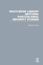 Routledge Library Editions: Postcolonial Security Studies af Various