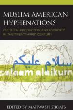 Muslim American Hyphenations af Mahwash Shoaib