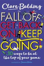Fall Off, Get Back On, Keep Going