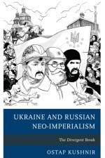 Ukraine and Russian Neo-Imperialism af Ostap Kushnir