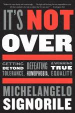 It's Not Over af Michelangelo Signorile
