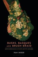 Busks, Basques and Brush-Braid af Dr Pam (Independent Scholar Inder