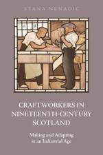 Craftworkers in Nineteenth Century Scotland af Stana Nenadic