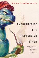 Encountering the Sovereign Other af Miriam C. Brown Spiers