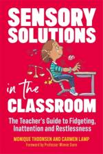 Sensory Solutions in the Classroom af Carmen Lamp