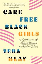 Carefree Black Girls af Zeba Blay