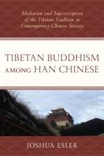 Tibetan Buddhism among Han Chinese af Joshua Esler