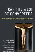Can the West Be Converted? af Jean-Georges Gantenbein