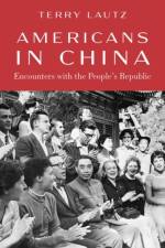 Americans in China af Terry (former Vice President Lautz