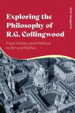 Exploring the Philosophy of R. G. Collingwood af Peter (University of Massachusetts Lowell Skagestad