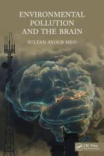 Environmental Pollution and the Brain af Sultan Meo