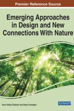 Emerging Approaches in Design and New Connections With Nature