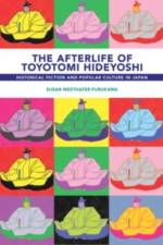 The Afterlife of Toyotomi Hideyoshi af Susan Westhafer Furukawa