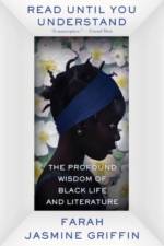 Read Until You Understand af Farah Jasmine (Columbia University) Griffin