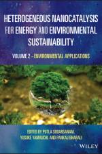 Heterogeneous Nanocatalysis for Energy and Environmental Sustainability, Volume 2 af P Sudarsanam