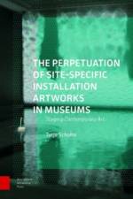 The Perpetuation of Site-Specific Installation Artworks in Museums af Tatja Scholte