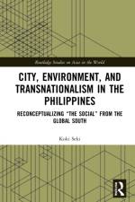 City, Environment, and Transnationalism in the Philippines af Koki (Hiroshima University Seki