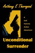 Unconditional Surrender af Anthony E Thorogood