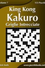 King Kong Kakuro Griglie Intrecciate - Volume 7 - 153 Puzzle af Nick Snels