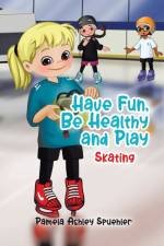 Have Fun, Be Healthy and Play af Pamela Ashley Spuehler