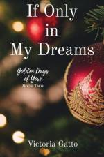 If Only in My Dreams af Victoria R Gatto