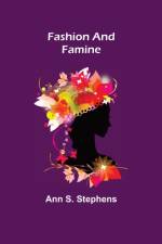 Fashion and Famine af Ann S Stephens