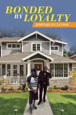 Bonded by Loyalty af Johnques Lupoe
