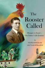 The Rooster Called af Gila Kornfeld Jacobs