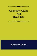 Community Civics and Rural Life af Arthur W Dunn