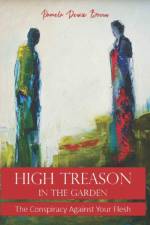 High Treason In The Garden af Pamela Denise Brown