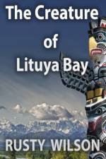 The Creature of Lituya Bay af Rusty Wilson