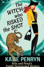 The Witch who Risked the Shot af Katie Penryn