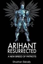 Arihant Resurrected af Shubhan Balvally