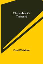 Clutterbuck's Treasure af Fred Whishaw