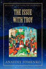 The Issue with Troy af Anatoly T Fomenko
