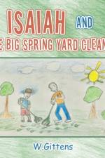 Isaiah and The Big Spring Yard Cleanup af W Gittens