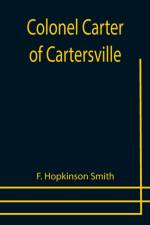 Colonel Carter of Cartersville af F Hopkinson Smith