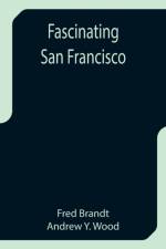 Fascinating San Francisco af Fred Brandt