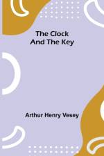 The Clock and the Key af Arthur Henry Vesey