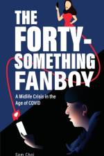 The Forty-Something Fanboy af Sam Choi