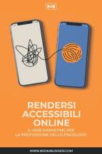 Il Web Marketing per la professione dello Psicologo. Rendersi accessibili on line af Luana Valletta